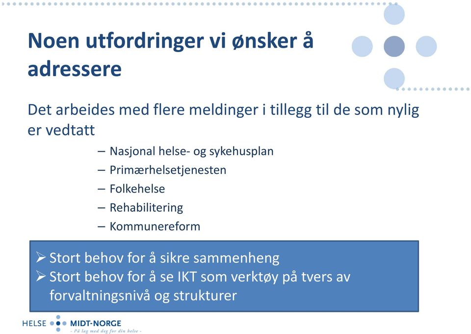 Primærhelsetjenesten Folkehelse Rehabilitering Kommunereform Stort behov for å