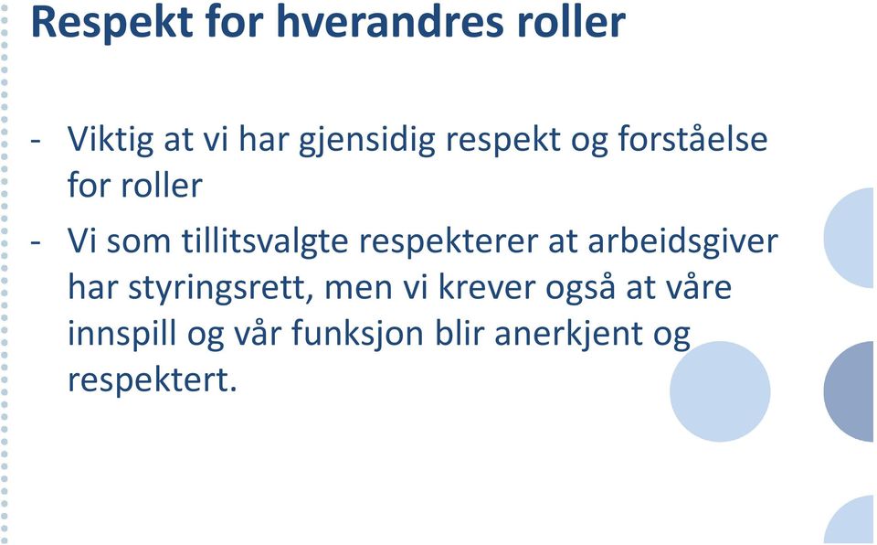 respekterer at arbeidsgiver har styringsrett, men vi krever