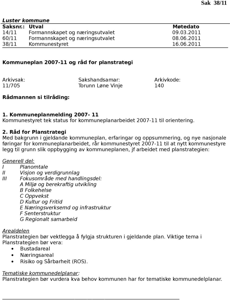 07-11 Kommunestyret tek status for kommuneplanarbeidet 20