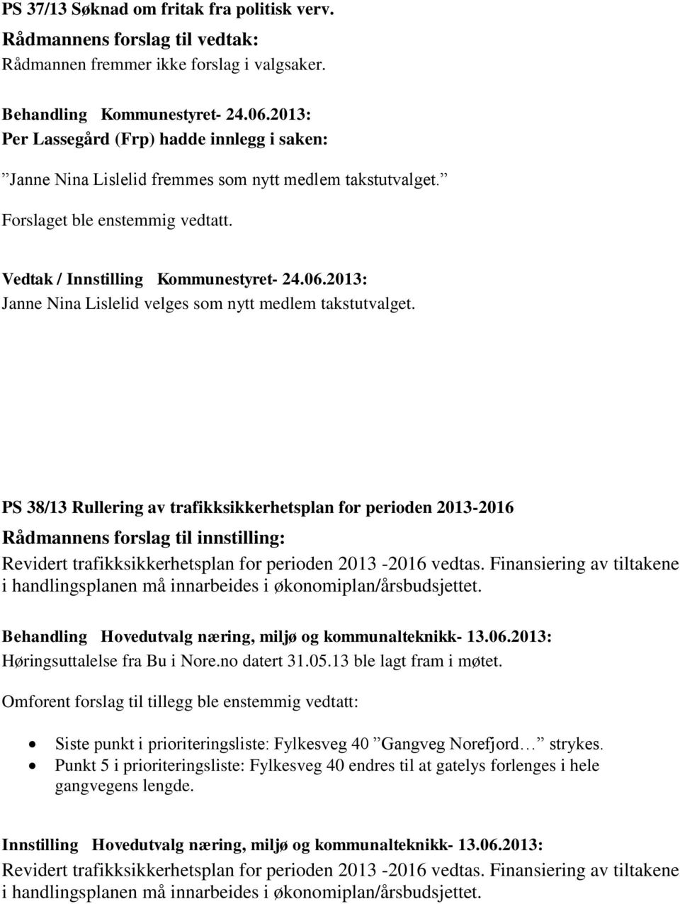 2013: Janne Nina Lislelid velges som nytt medlem takstutvalget.