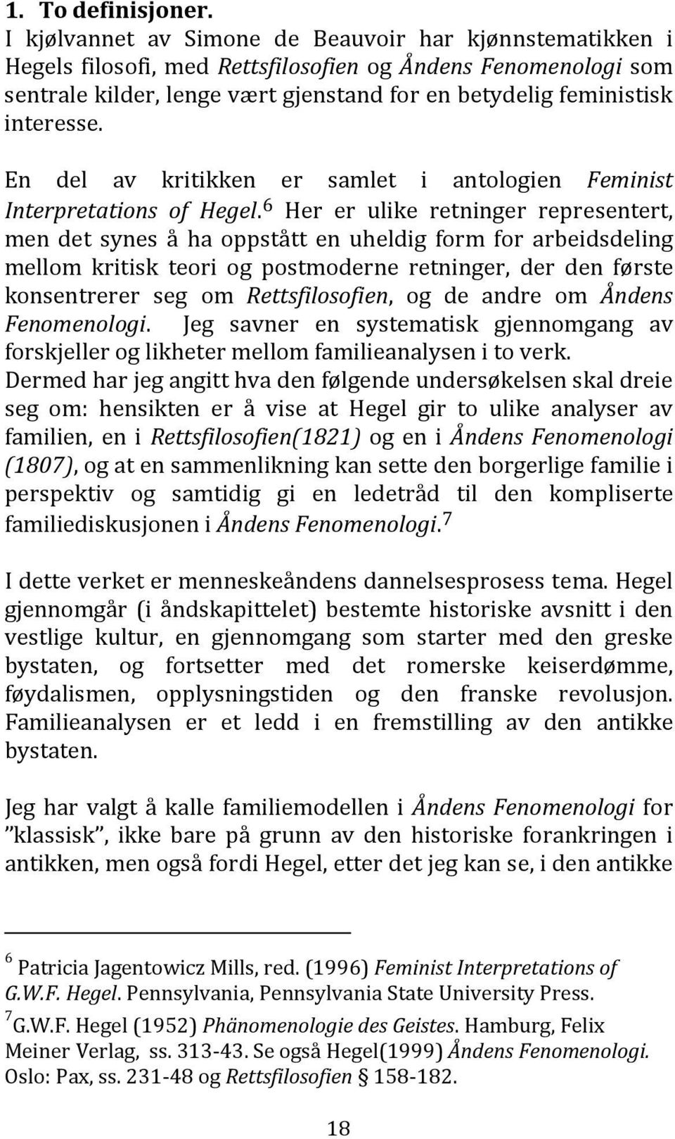 En del av kritikken er samlet i antologien Feminist Interpretations of Hegel.