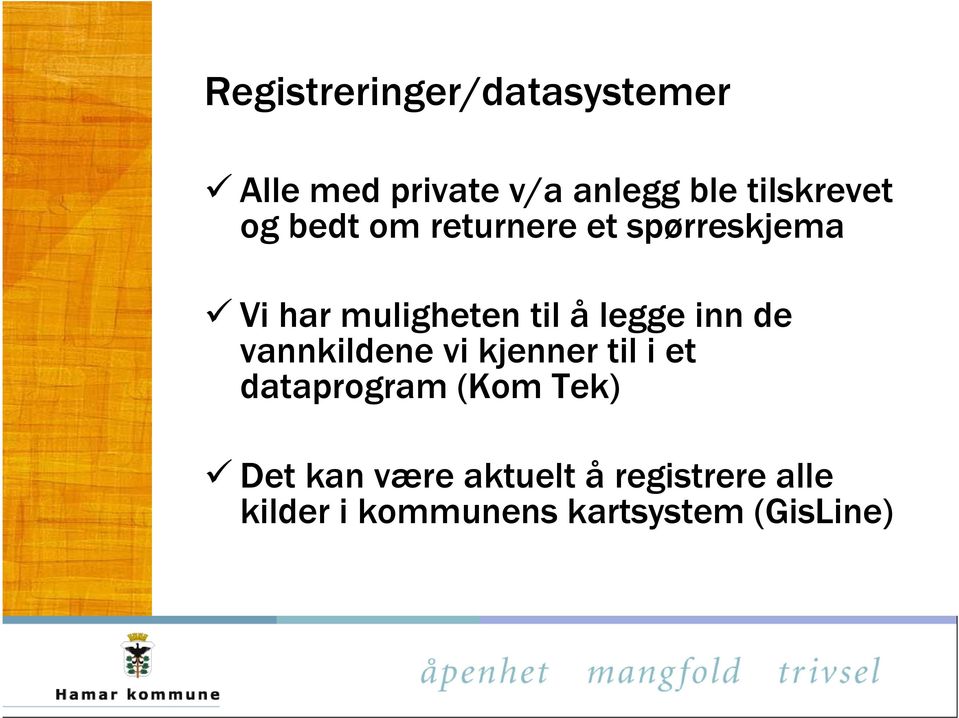 å legge inn de vannkildene vi kjenner til i et dataprogram (Kom Tek)