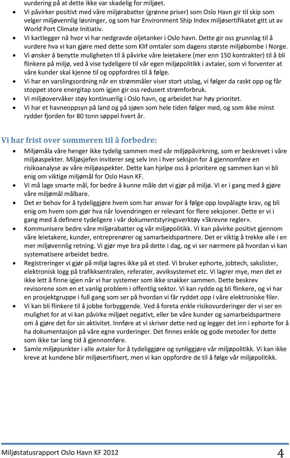 Climate Initiativ. Vi kartlegger nå hvor vi har nedgravde oljetanker i Oslo havn.