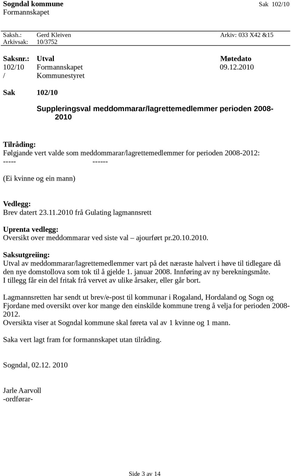 (Ei kvinne og ein mann) Vedlegg: Brev datert 23.11.2010 