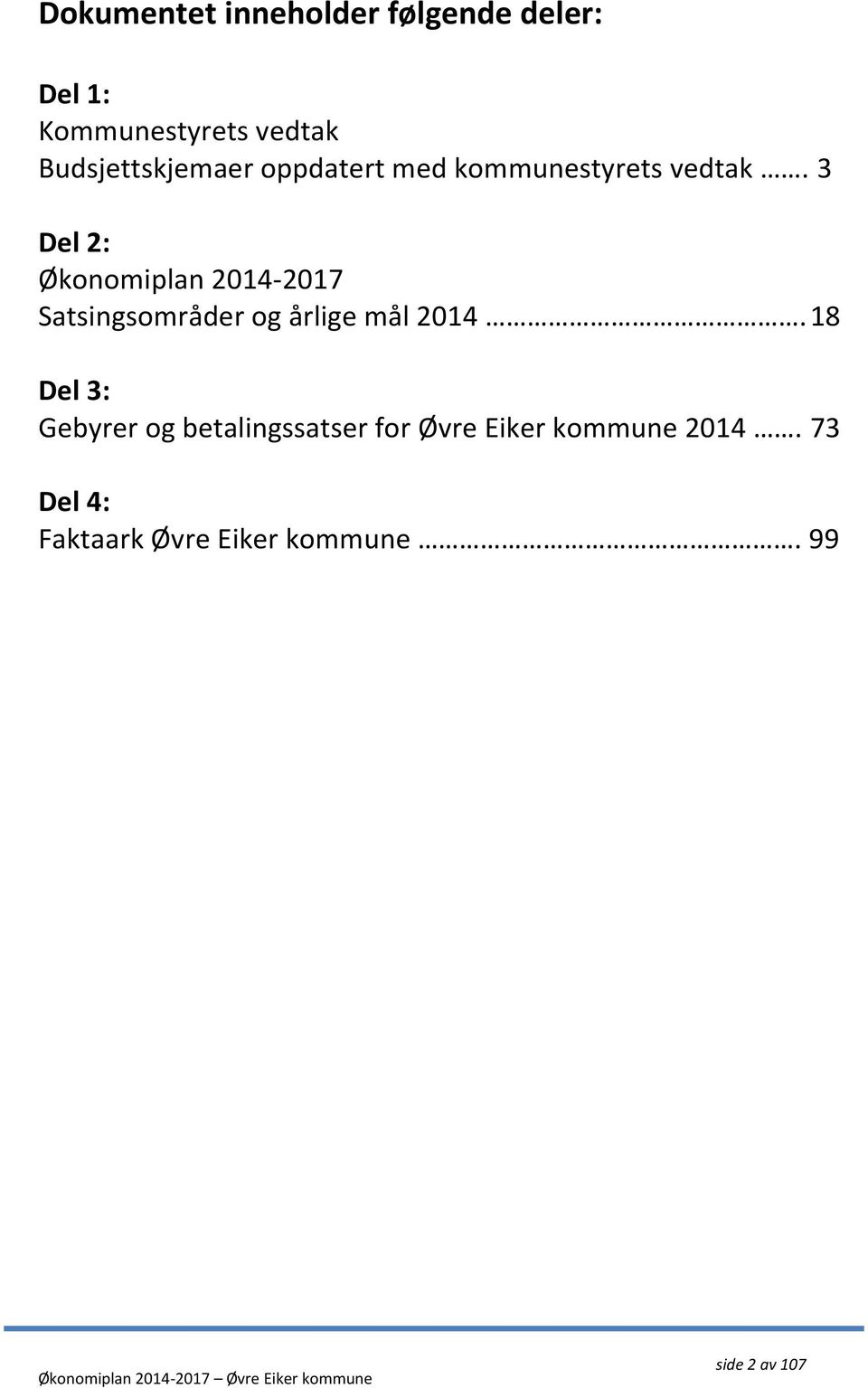 3 Del 2: Økonomiplan 2014-2017 Satsingsområder og årlige mål 2014.
