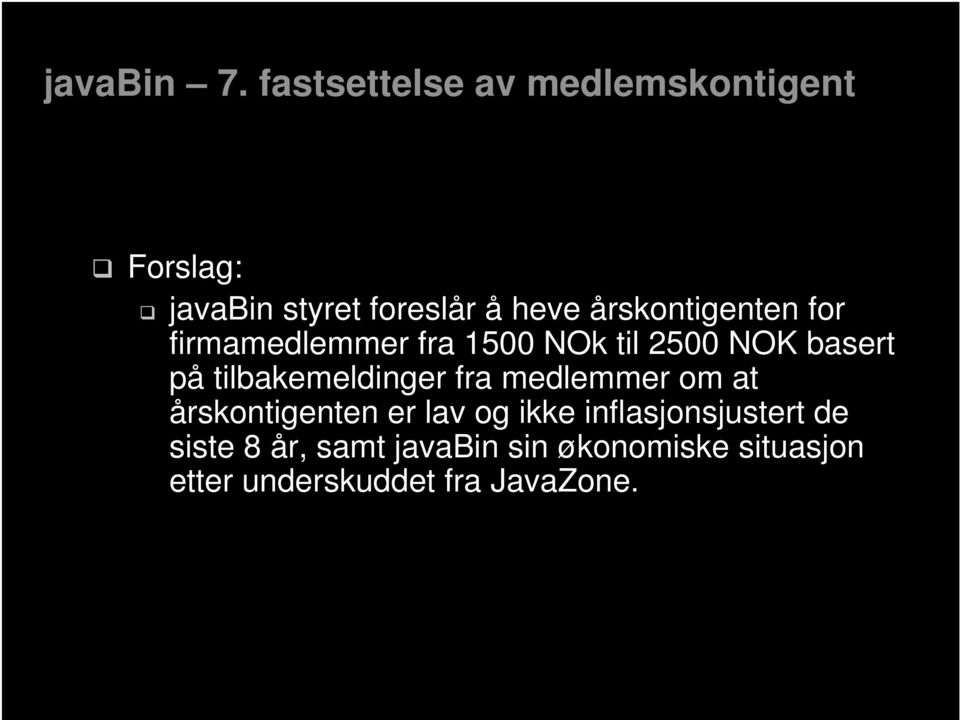 årskontigenten for firmamedlemmer fra 1500 NOk til 2500 NOK basert på