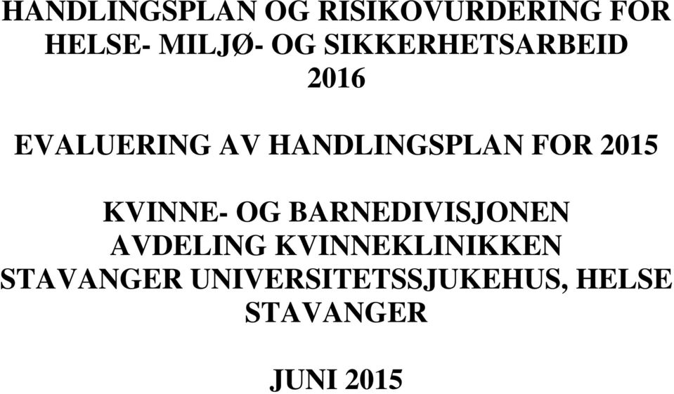 KVINNE- OG BARNEDIVISJONEN AVDELING KVINNEKLINIKKEN