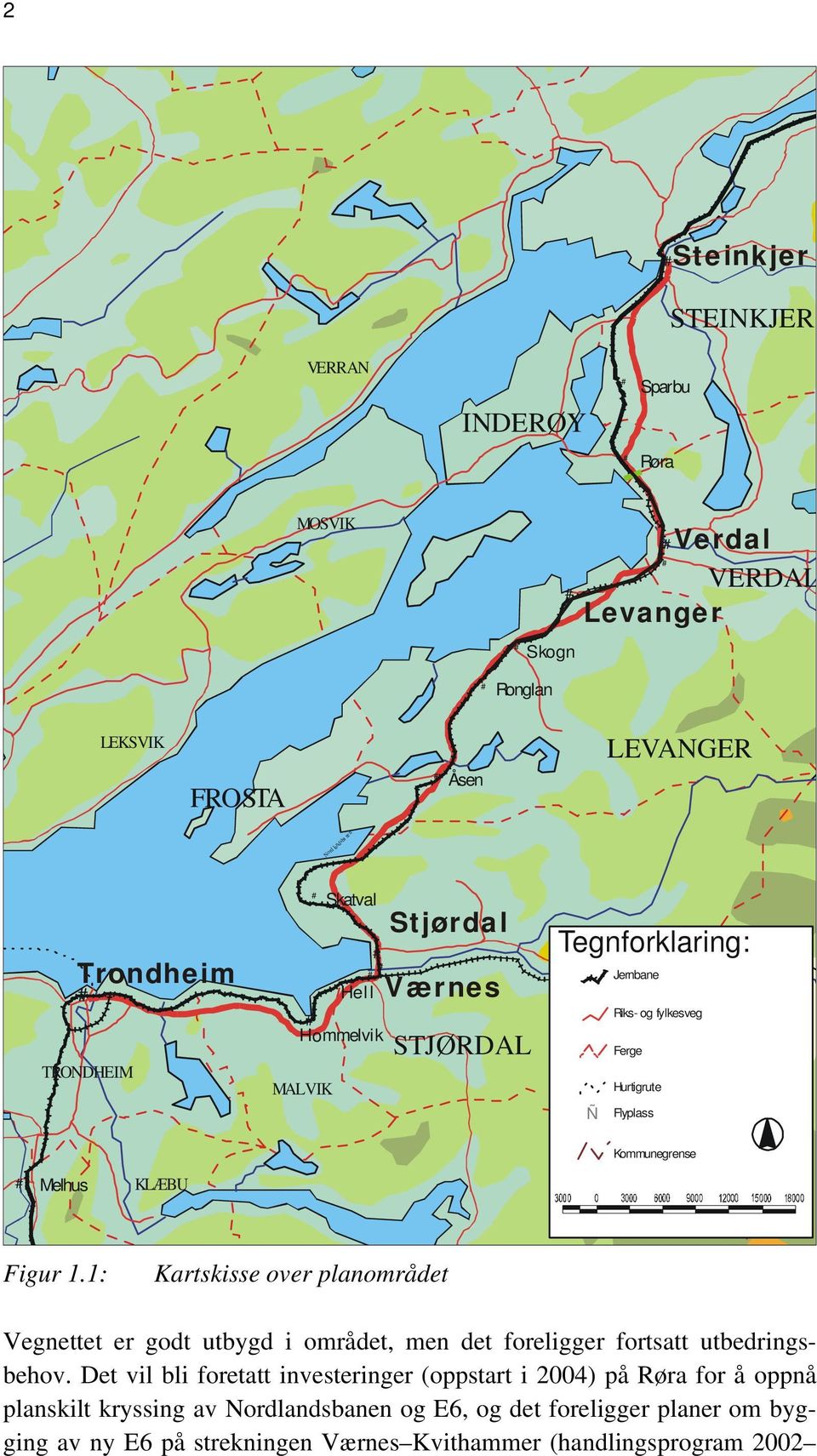 Kommunegrense # Melhus KLÆBU Figur 1.1: Kartskisse over planområdet Vegnettet er godt utbygd i området, men det foreligger fortsatt utbedringsbehov.