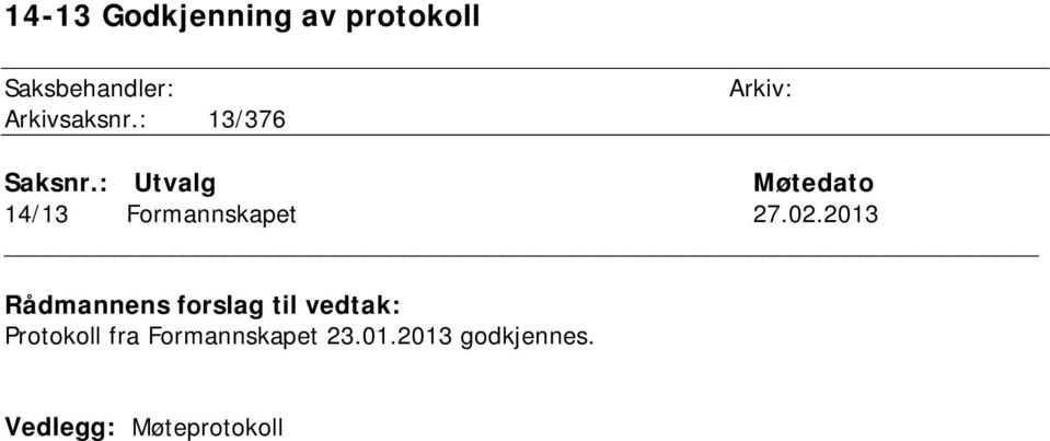 : Utvalg Møtedato 14/13 Formannskapet 27.02.