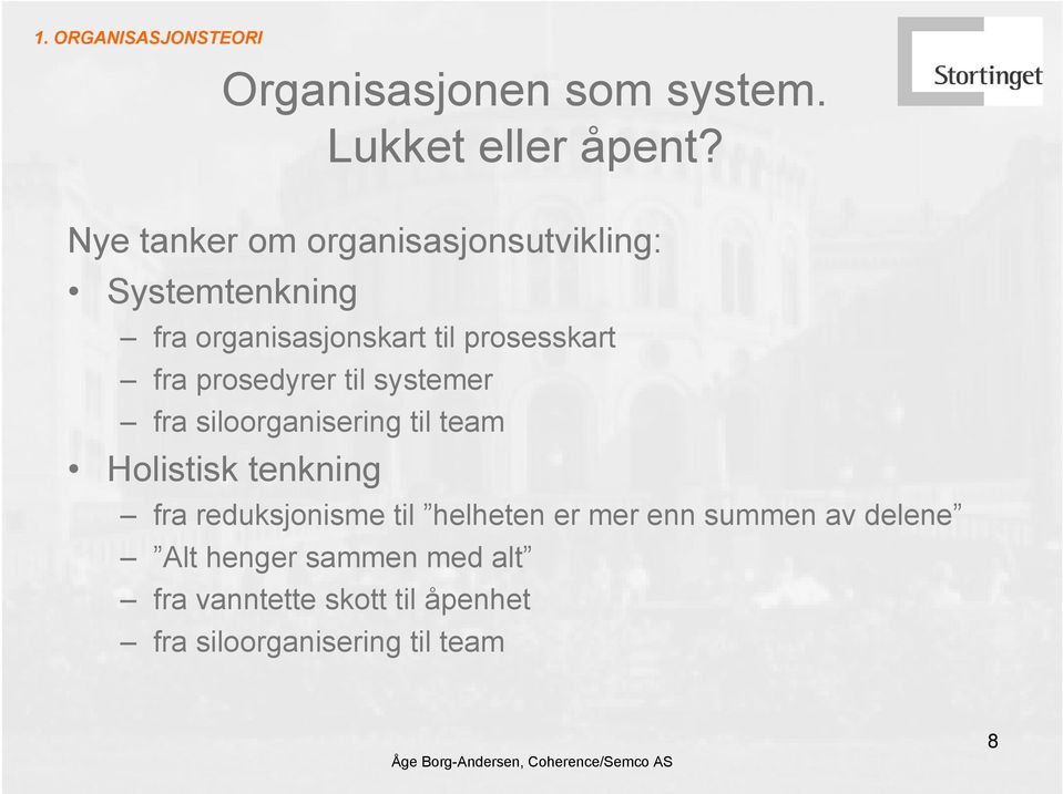 prosedyrer til systemer fra siloorganisering til team Holistisk tenkning fra reduksjonisme til