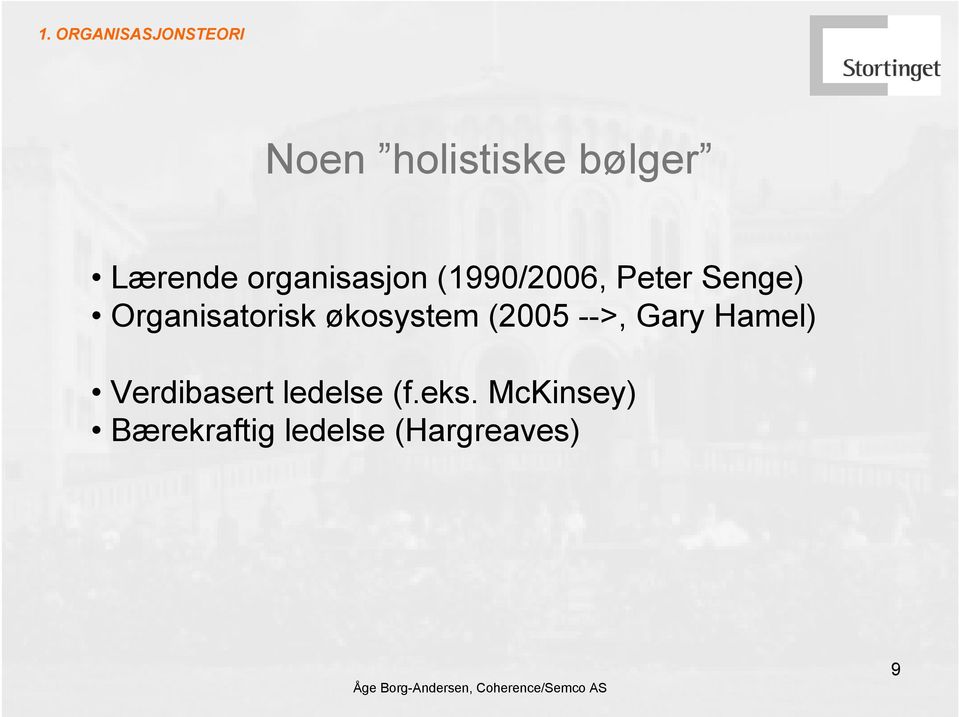 økosystem (2005 -->, Gary Hamel) Verdibasert ledelse