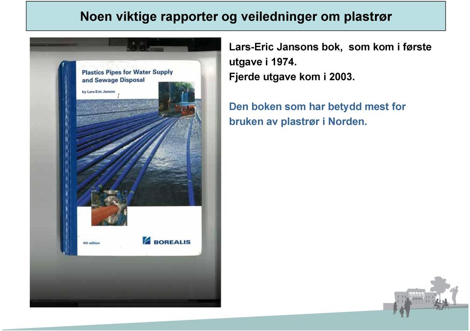 utgave i 1974. Fjerde utgave kom i 2003.