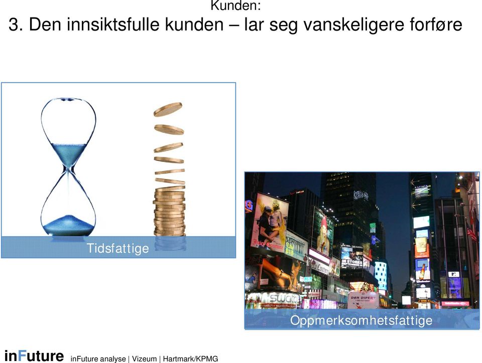 vanskeligere forførefø Tidsfattige