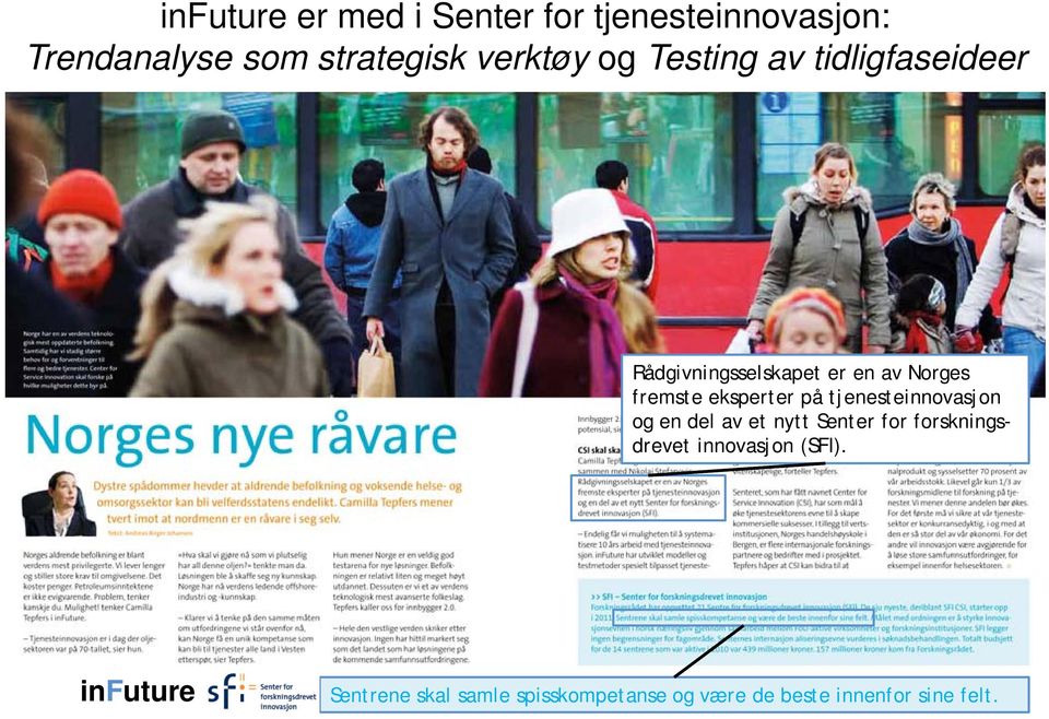 eksperter på tjenesteinnovasjon og en del av et nytt Senter for forskningsdrevet