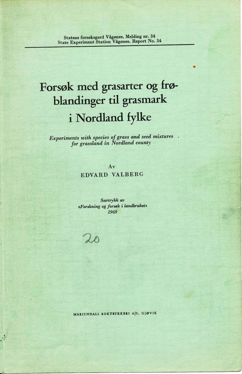 Experimants with species of grøss ønil seeil mixtures ' fo, grasslånil in Norillønil counqi