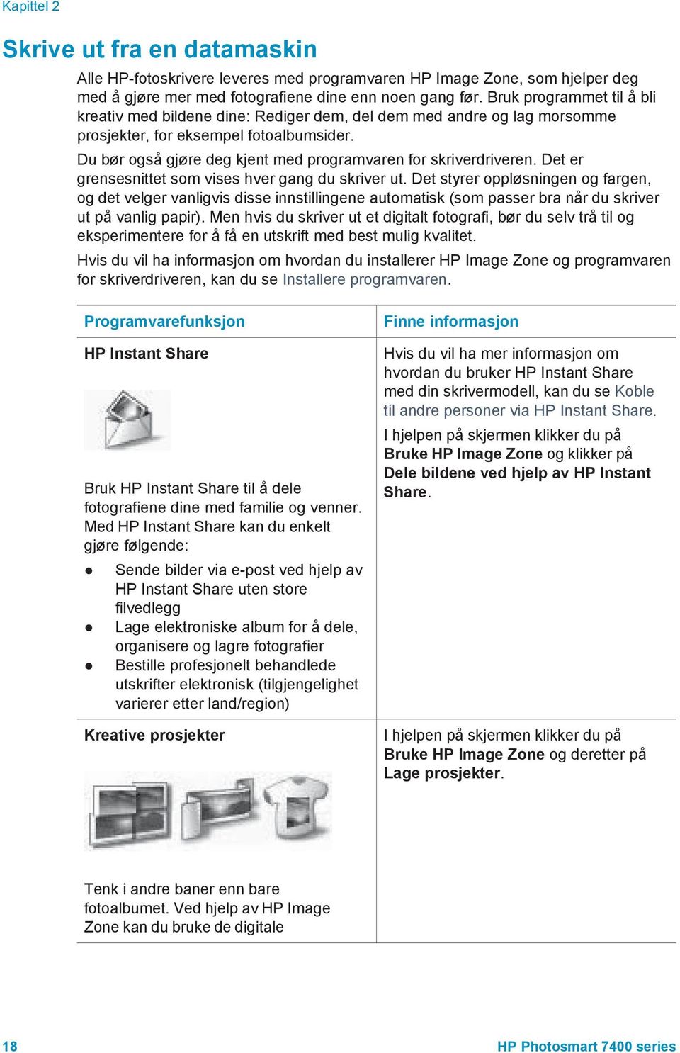 Du bør også gjøre deg kjent med programvaren for skriverdriveren. Det er grensesnittet som vises hver gang du skriver ut.