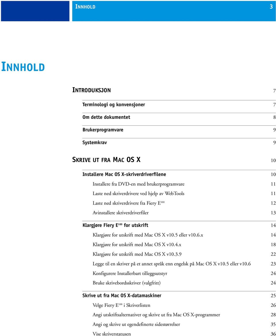 14 Klargjøre for utskrift med Mac OS X v10.5 eller v10.6.x 14 Klargjøre for utskrift med Mac OS X v10.4.x 18 Klargjøre for utskrift med Mac OS X v10.3.