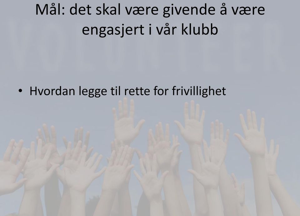 engasjert i vår klubb