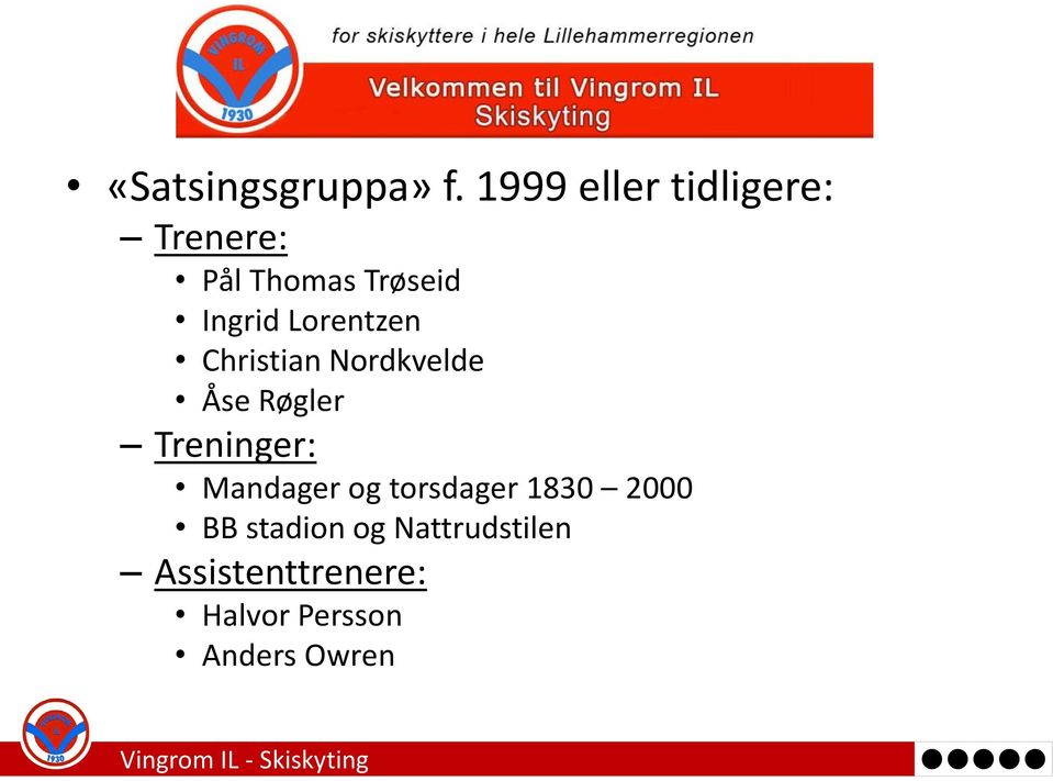 Lorentzen Christian Nordkvelde Åse Røgler Treninger: