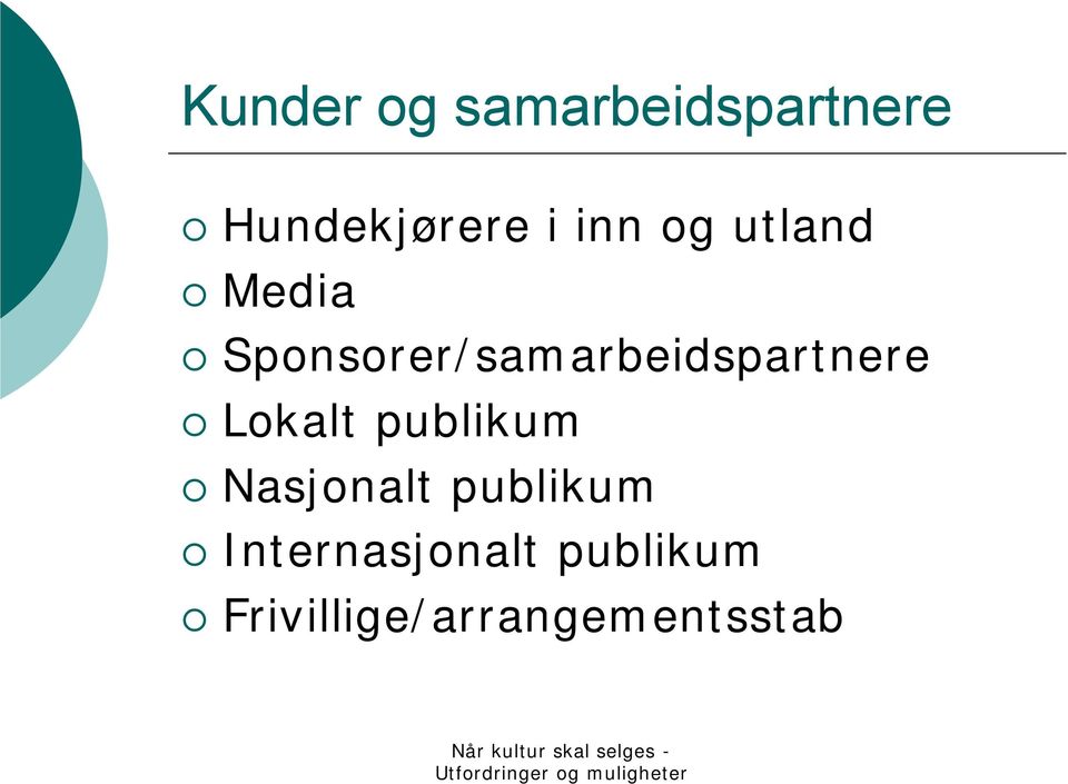 Sponsorer/samarbeidspartnere Lokalt publikum