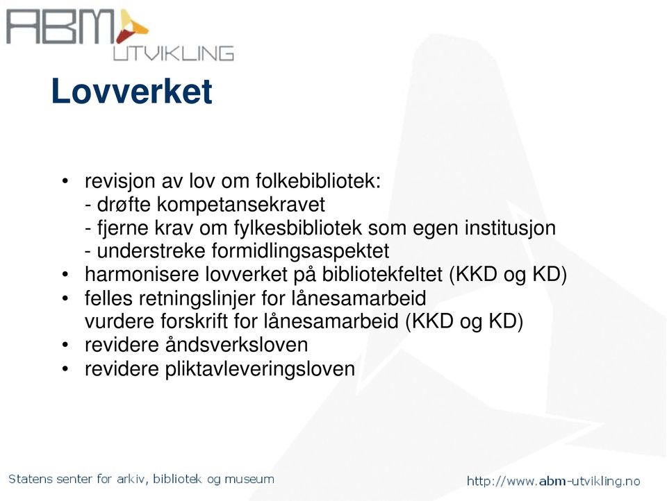 lovverket på bibliotekfeltet (KKD og KD) felles retningslinjer for lånesamarbeid vurdere