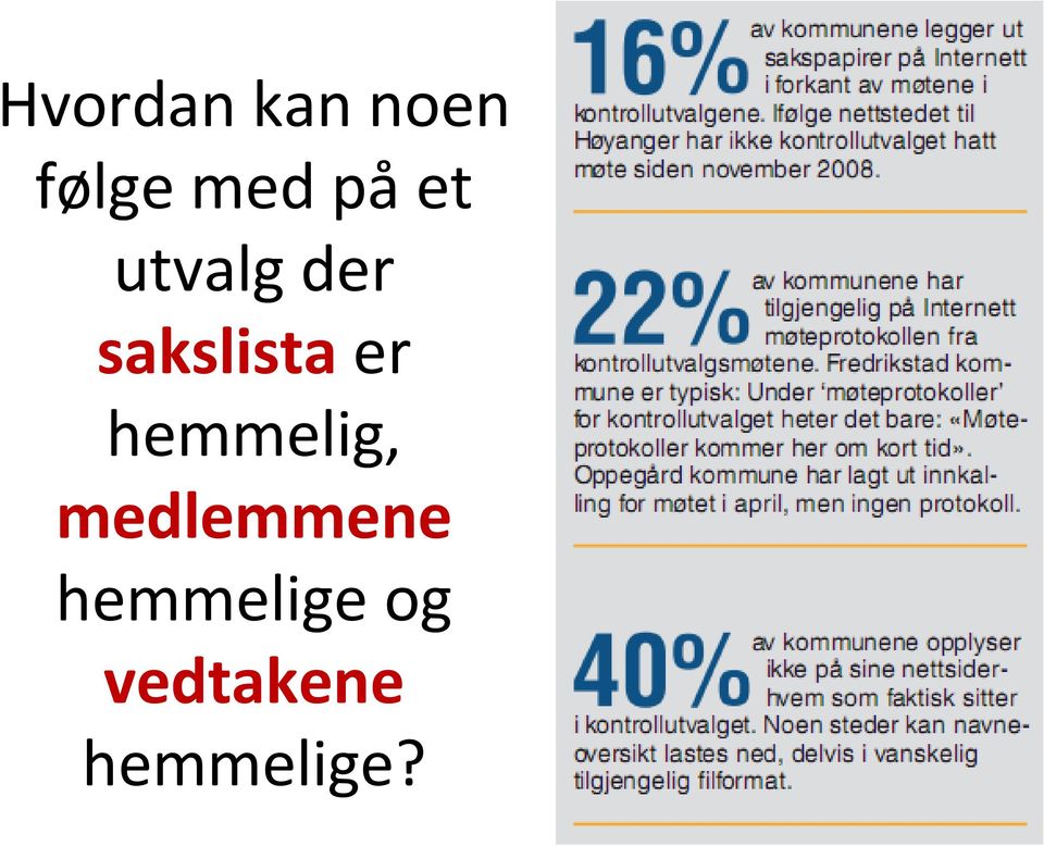 hemmelig, medlemmene