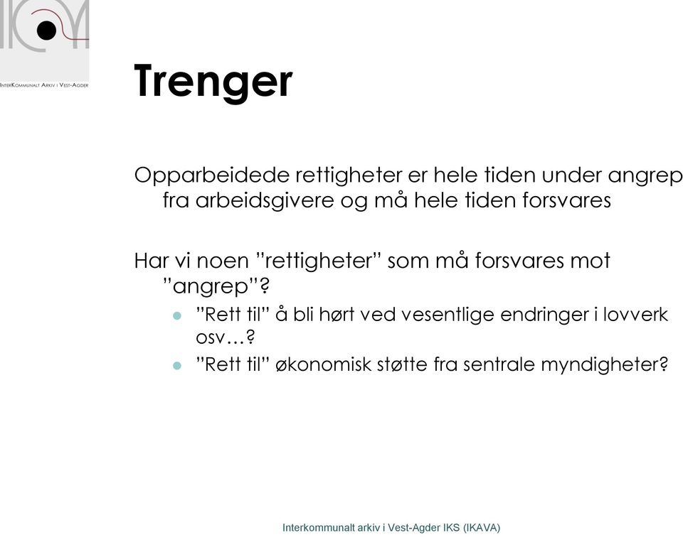 som må forsvares mot angrep?