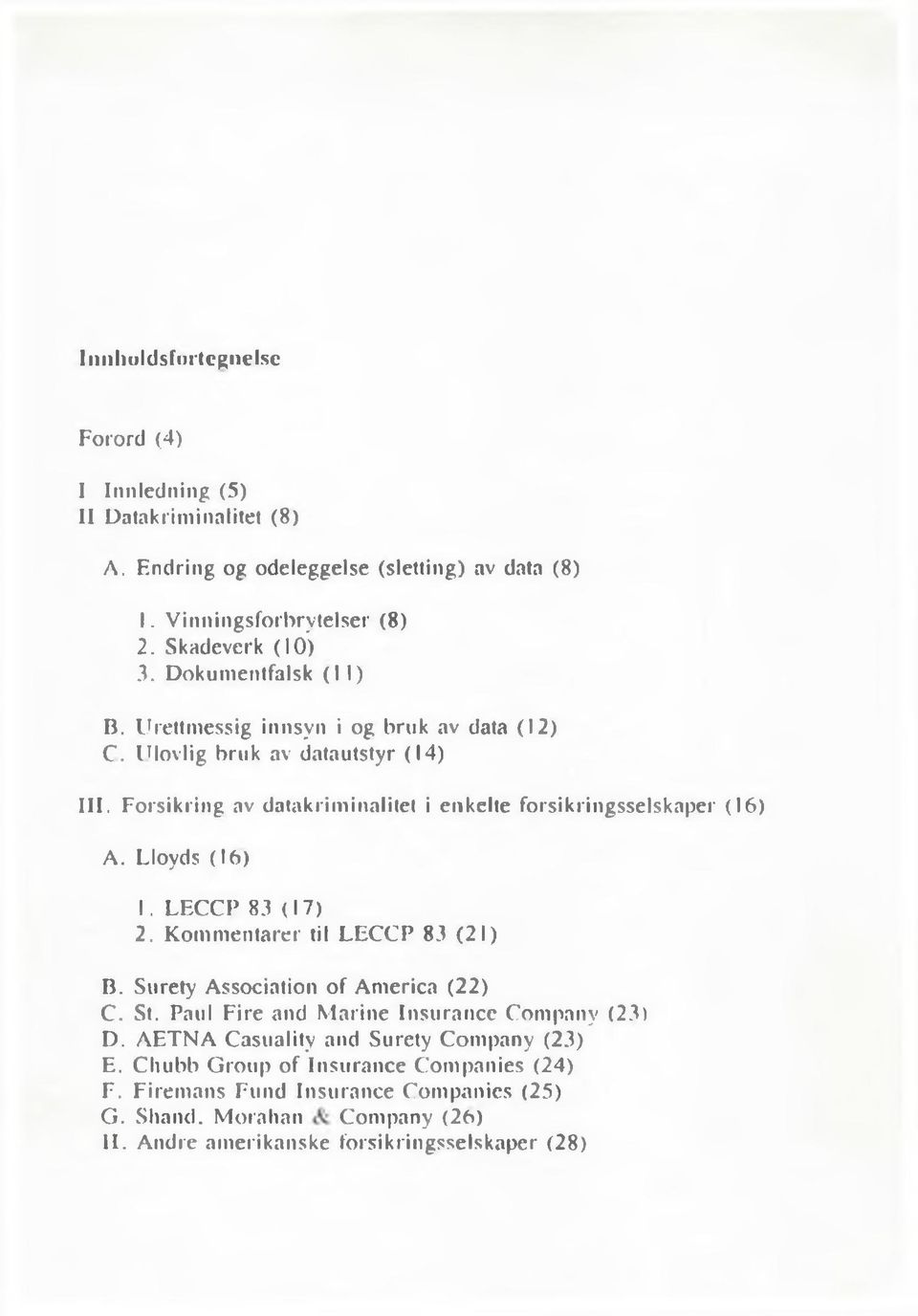Lloyds (16) 1. LECCP 83 (17) 2. Kommentarer til LEC C P 83 (21) B. Surety Association of America (22) C. St. Paul Fire and Marine Insurance Company (23) D.