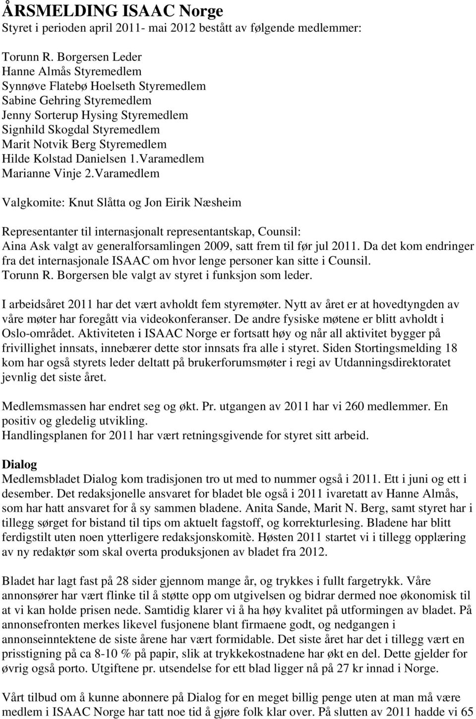 Hilde Kolstad Danielsen 1.Varamedlem Marianne Vinje 2.