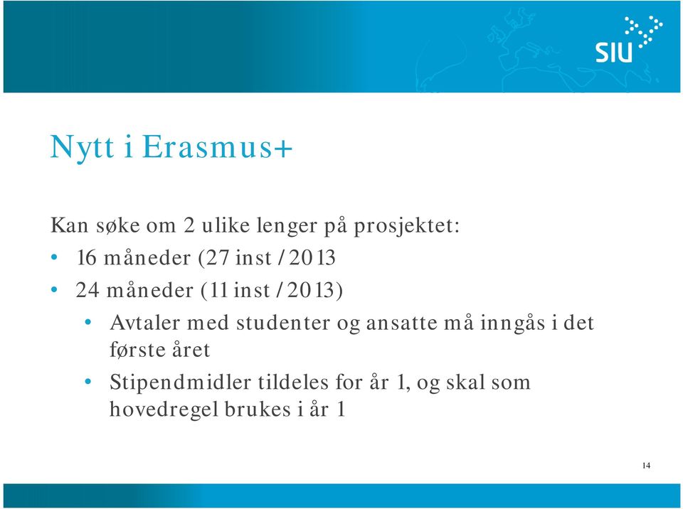 med studenter og ansatte må inngås i det første året