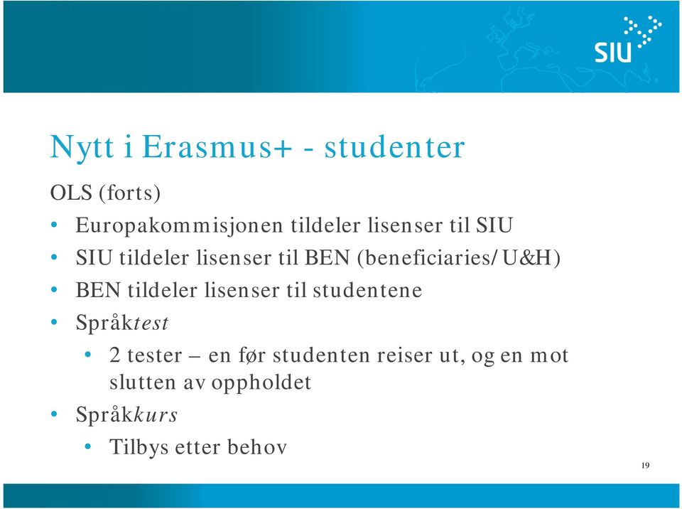 BEN tildeler lisenser til studentene Språktest 2 tester en før