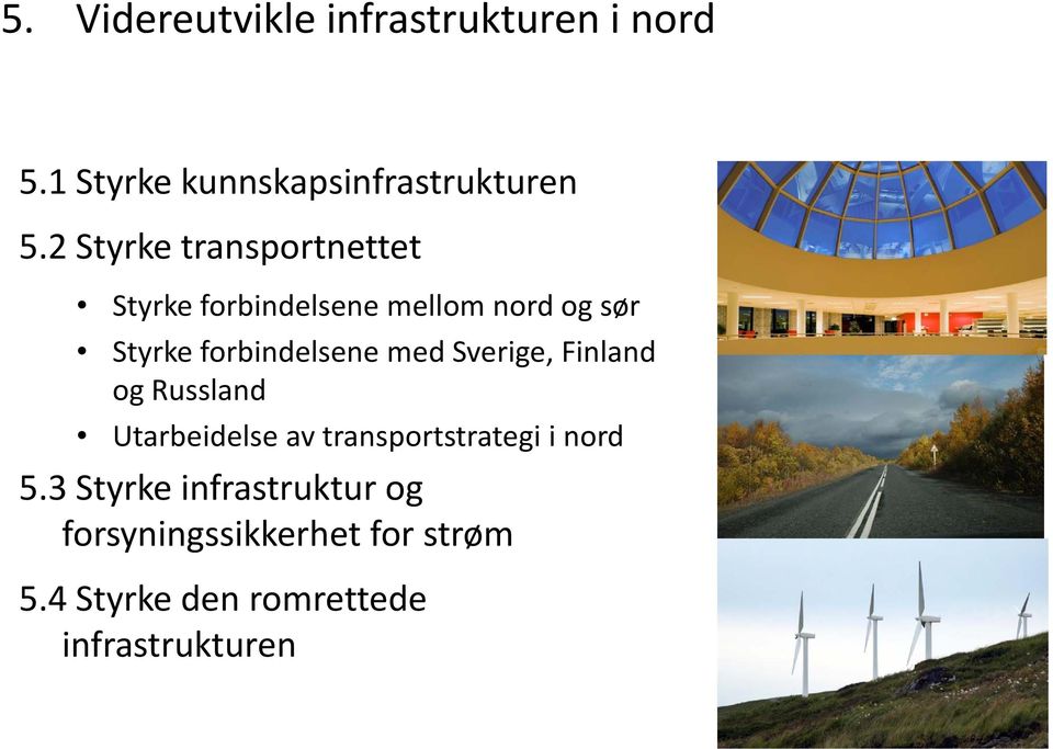forbindelsene med Sverige, Finland og Russland Utarbeidelse av transportstrategi i