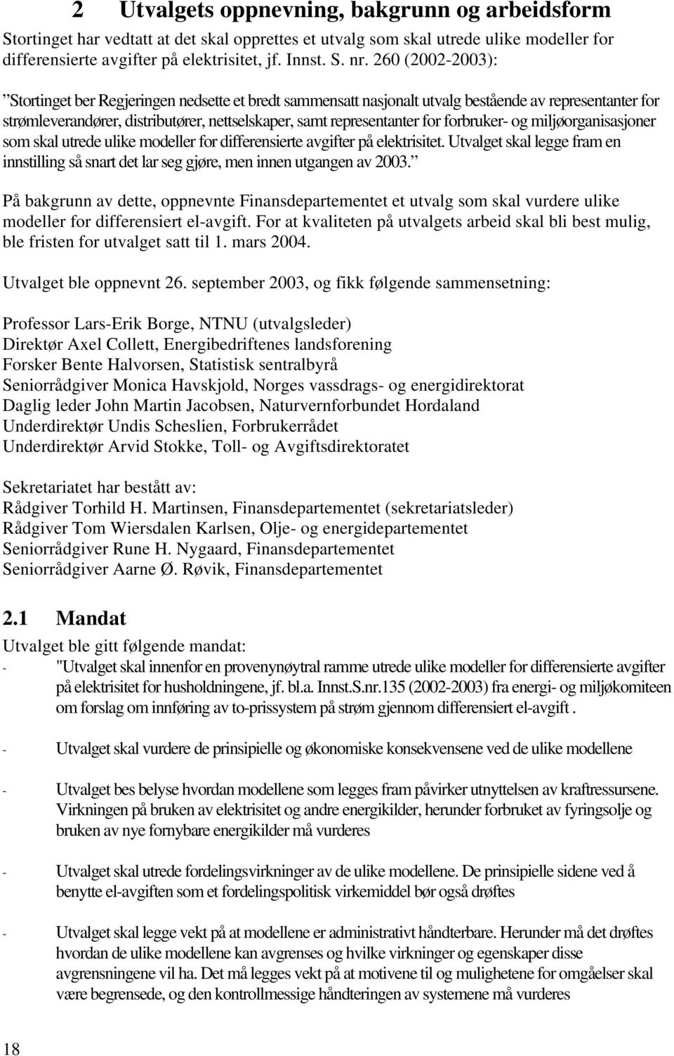 forbruker- og miljøorganisasjoner som skal utrede ulike modeller for differensierte avgifter på elektrisitet.