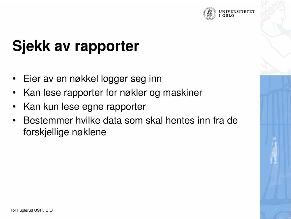 Kan kun lese egne rapporter Bestemmer hvilke