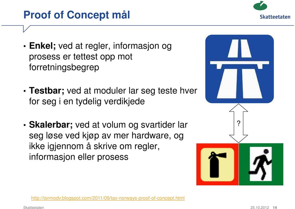 svartider lar seg løse ved kjøp av mer hardware, og ikke igjennom å skrive om regler, informasjon eller