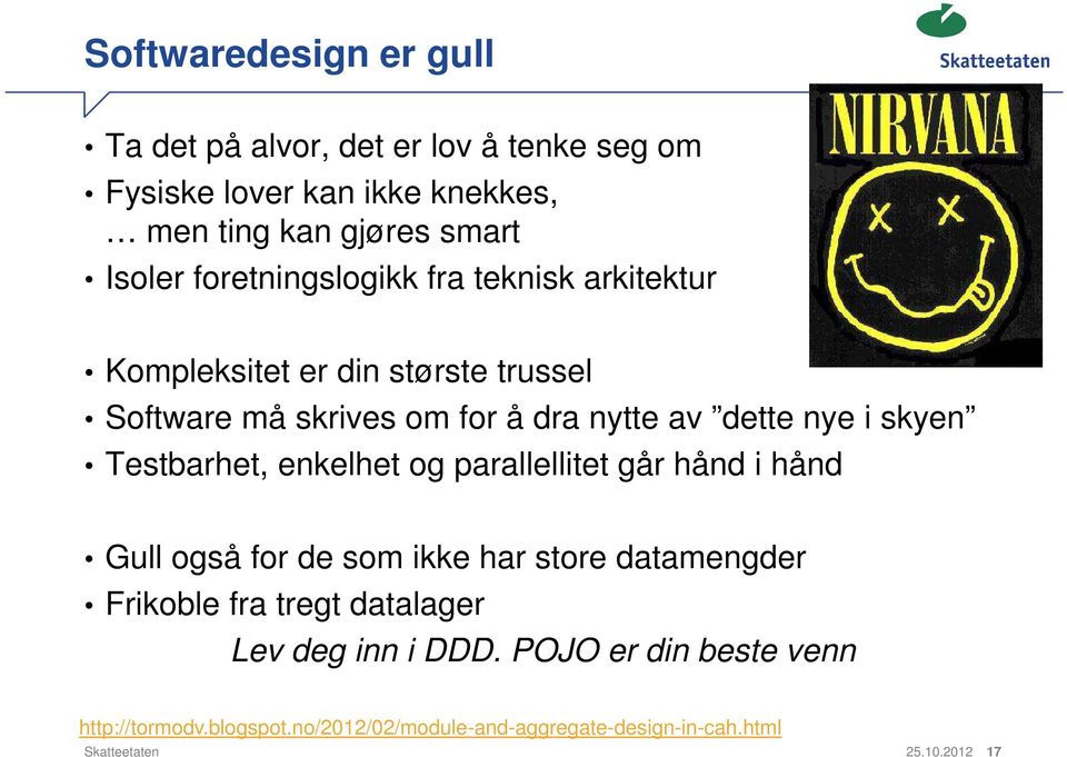 Testbarhet, enkelhet og parallellitet går hånd i hånd Gull også for de som ikke har store datamengder Frikoble fra tregt datalager Lev