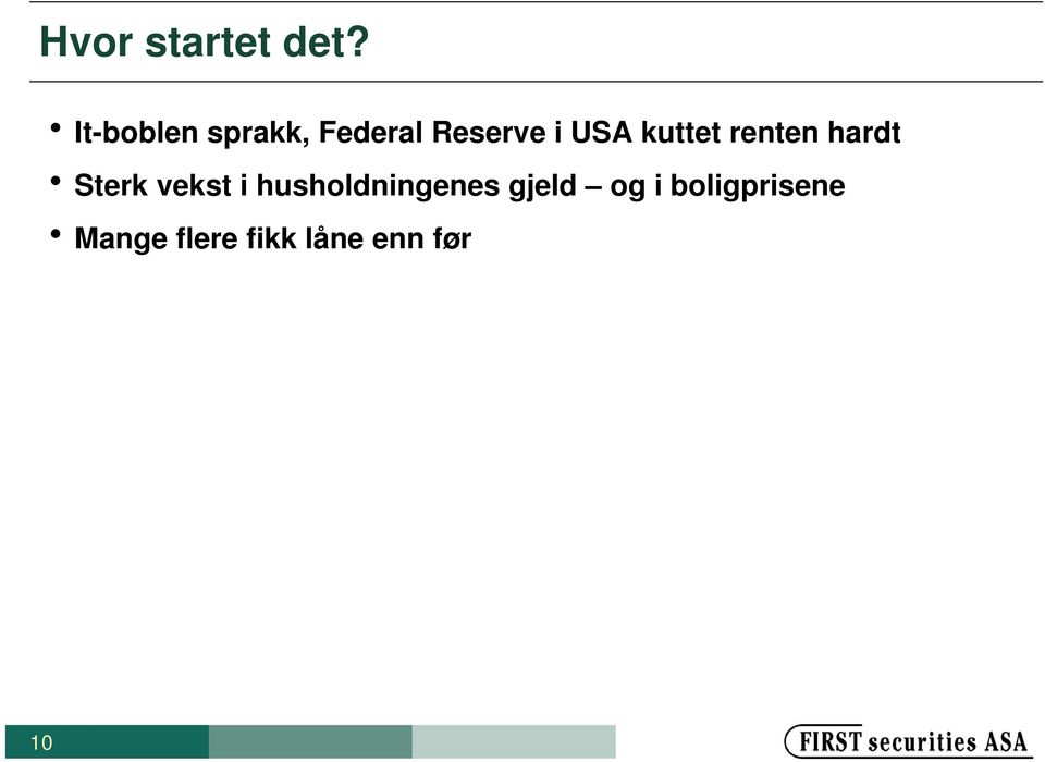 kuttet renten hardt h Sterk vekst i