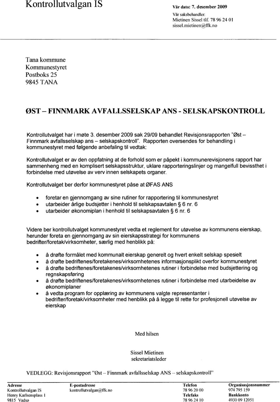 desember 2009 sak 29/09 behandlet Revisjonsrapporten "Øst Finnmark avfallsselskap ans selskapskontroll".