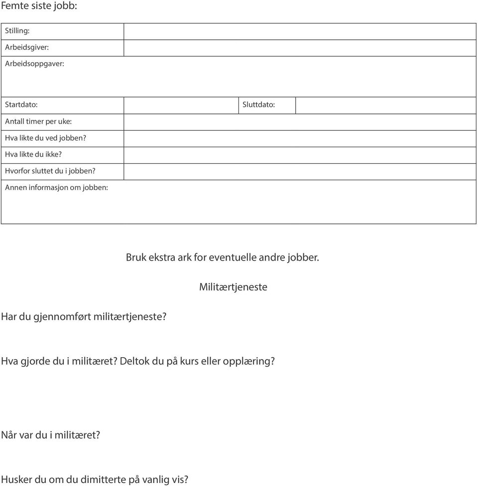 Annen informasjon om jobben: Har du gjennomført militærtjeneste?