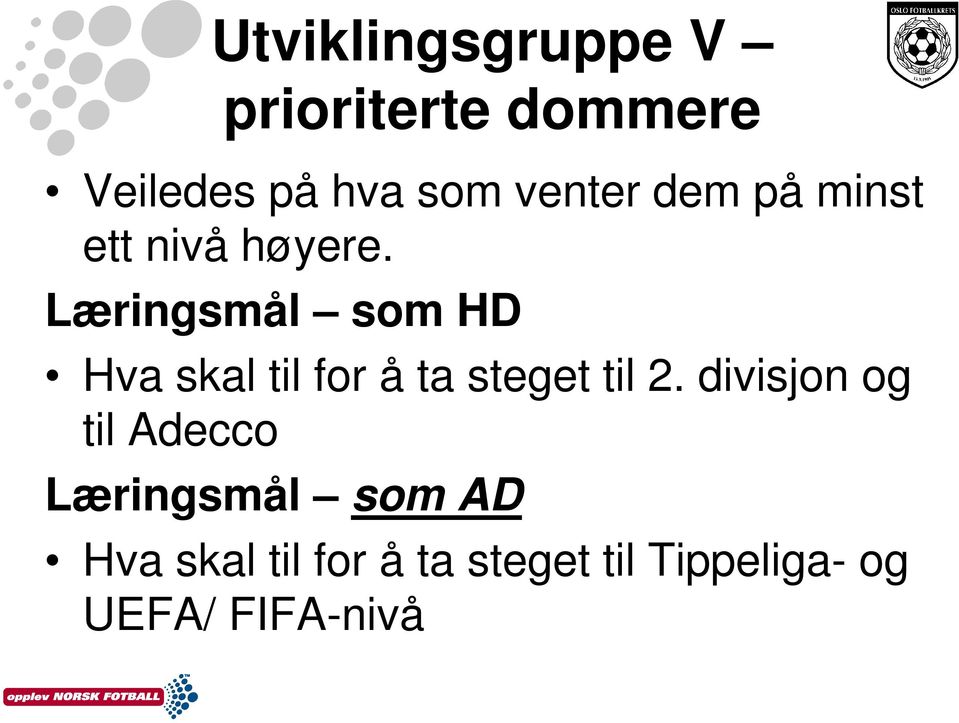 Læringsmål som HD Hva skal til for å ta steget til 2.