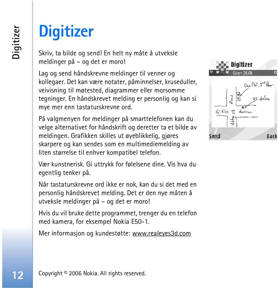 På valgmenyen for meldinger på smarttelefonen kan du velge alternativet for håndskrift og deretter ta et bilde av meldingen.