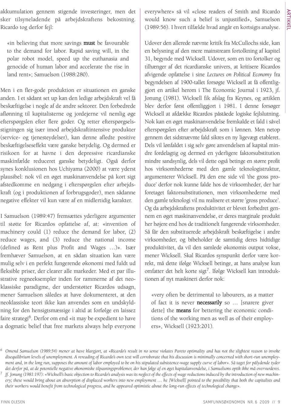 ARTIKKEL «in believing that more savings must be favourable to the demand for labor.