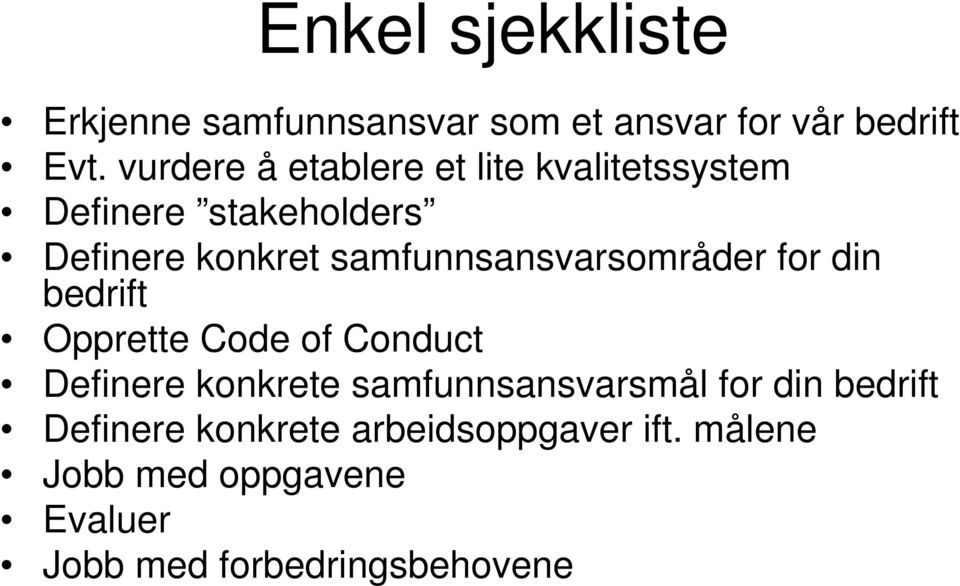 samfunnsansvarsområder for din bedrift Opprette Code of Conduct Definere konkrete