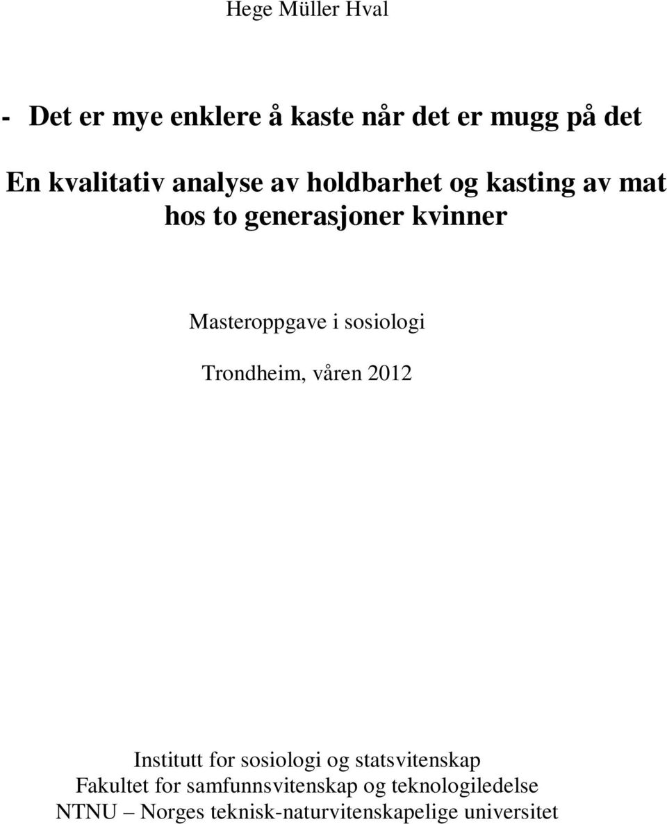 sosiologi Trondheim, våren 2012 Institutt for sosiologi og statsvitenskap Fakultet