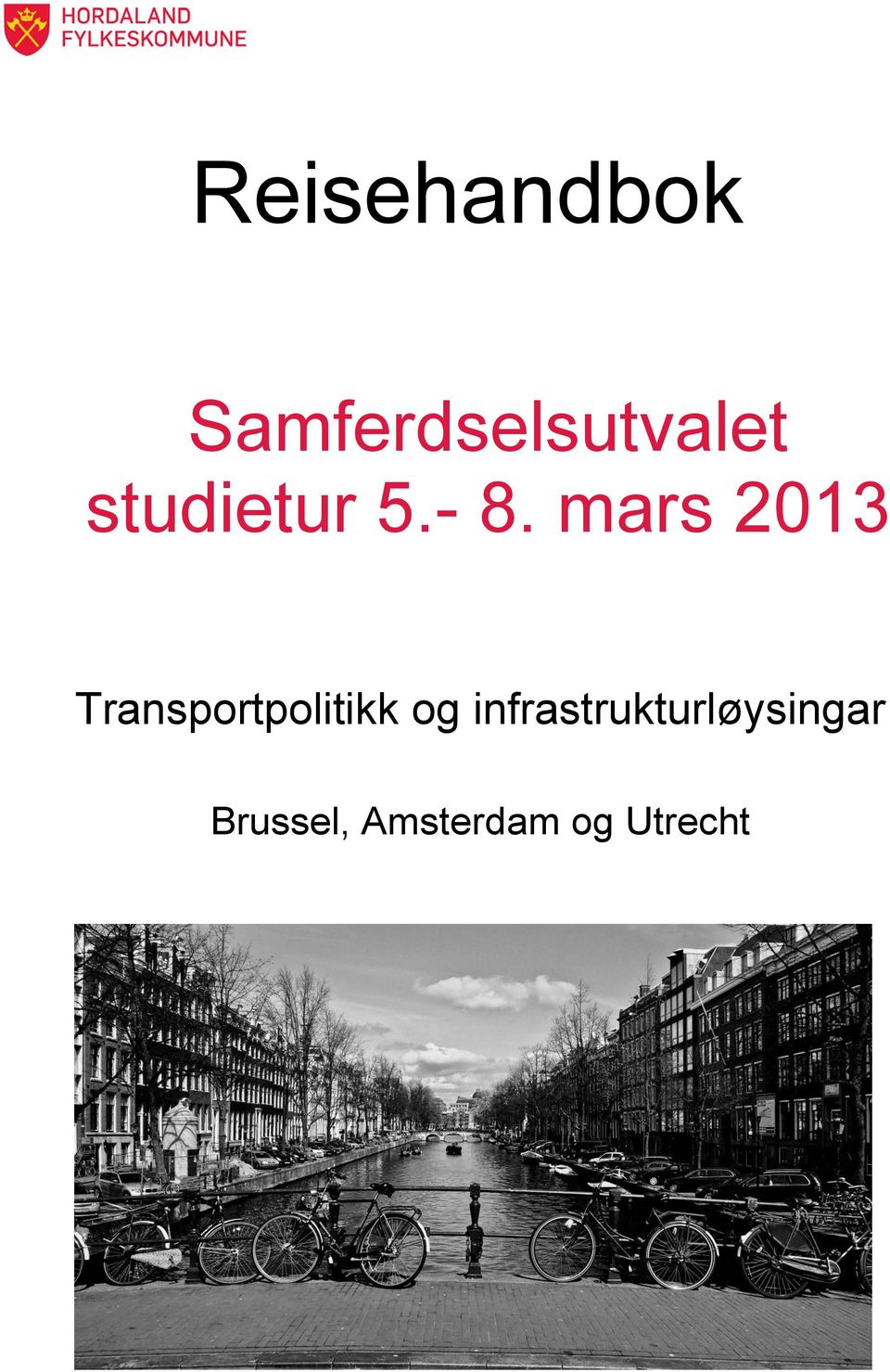 mars 2013 Transportpolitikk og