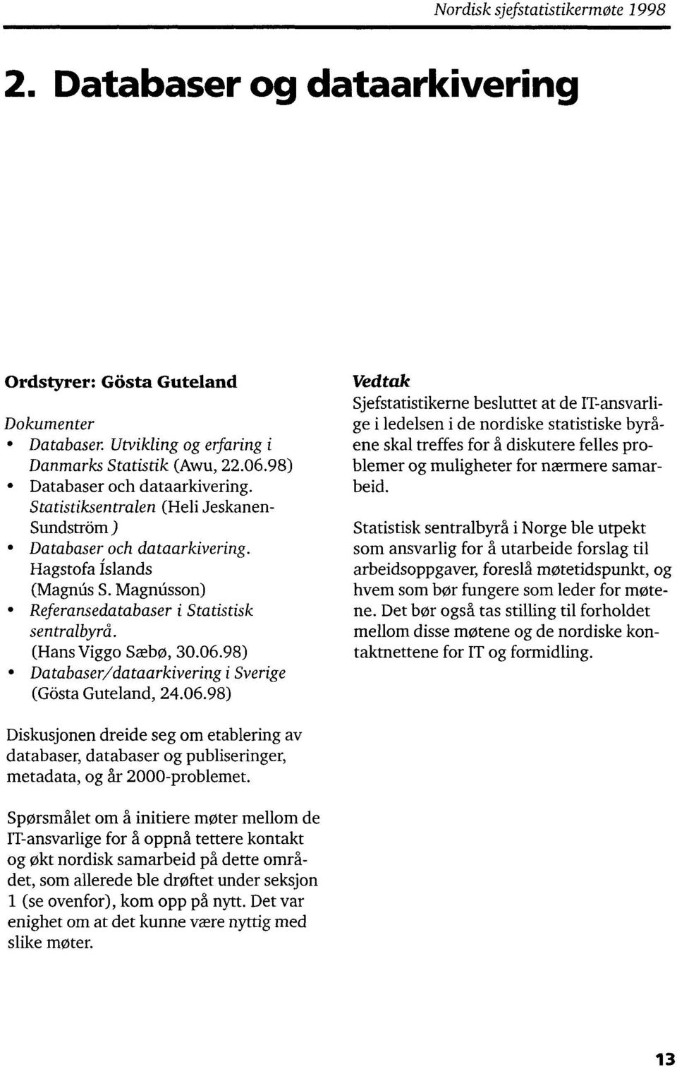 98) Databaser/dataarkivering i Sverige (Gösta Guteland, 24.06.