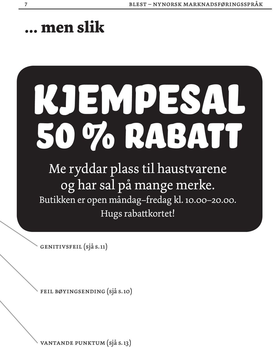 har sal på mange merke. Butikken er open måndag fredag kl. 10.00 