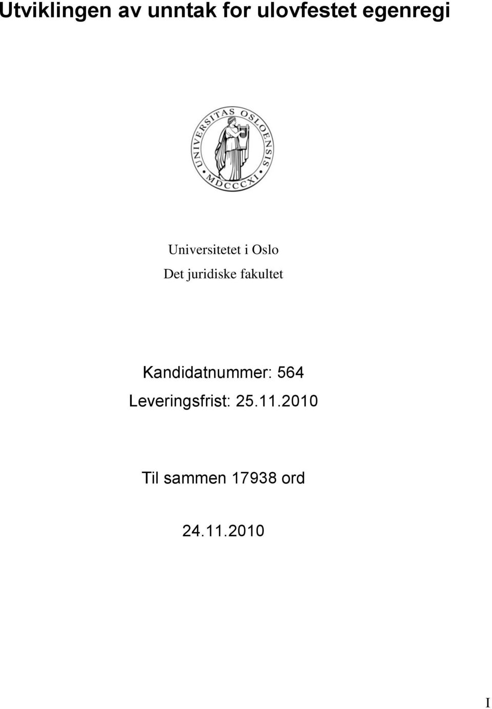 juridiske fakultet Kandidatnummer: 564