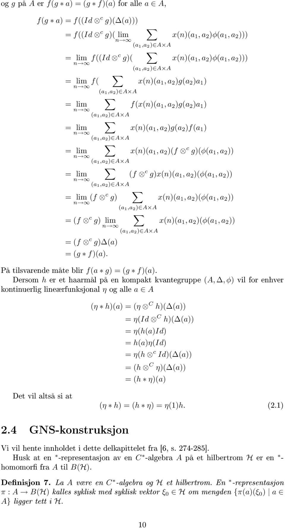 (a 1,a 2) A A x(n)(a 1, a 2 )φ(a 1, a 2 ))) x(n)(a 1, a 2 )φ(a 1, a 2 ))) x(n)(a 1, a 2 )g(a 2 )a 1 ) f(x(n)(a 1, a 2 )g(a 2 )a 1 ) x(n)(a 1, a 2 )g(a 2 )f(a 1 ) x(n)(a 1, a 2 )(f c g)(φ(a 1, a 2 ))