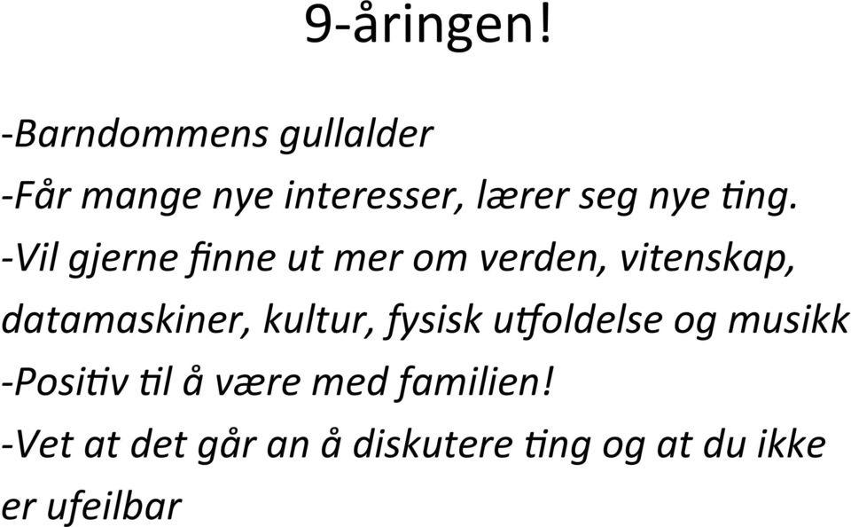 1ng. - Vil gjerne finne ut mer om verden, vitenskap, datamaskiner,